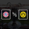Bayern Munich vs Borussia Dortmund: Bet Prediction, Match Analysis and Lineups