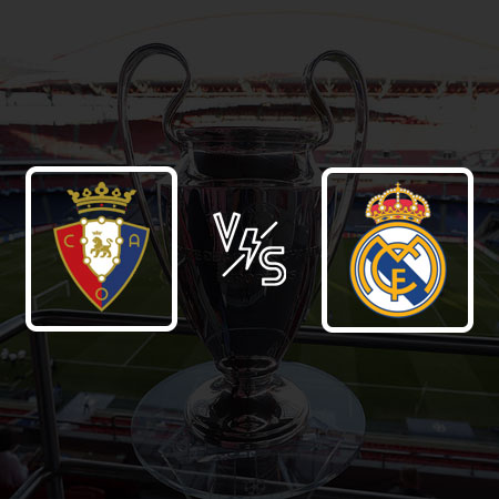 Osasuna vs Real Madrid: Bet Prediction, Match Analysis and Lineups